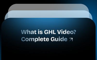 What Is GHL Video? A Complete Guide for HighLevel SaaS and Agencies